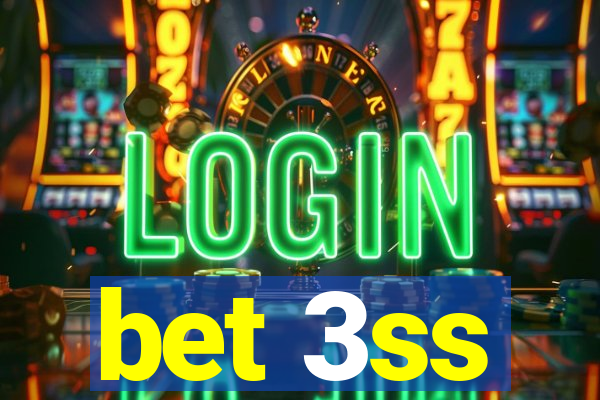 bet 3ss